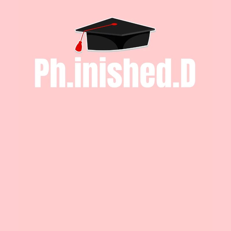 Ph.inished. Ph.d. Doctorate Master Bachelor
