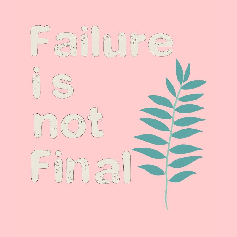 FAILURE IS NOT FINAL 01