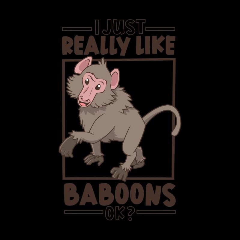 I love baboons - Baboon