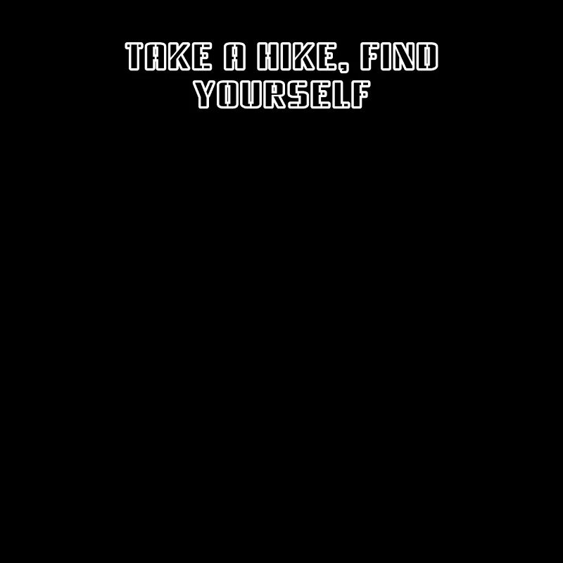 Hiking - Take a hike, find yourself