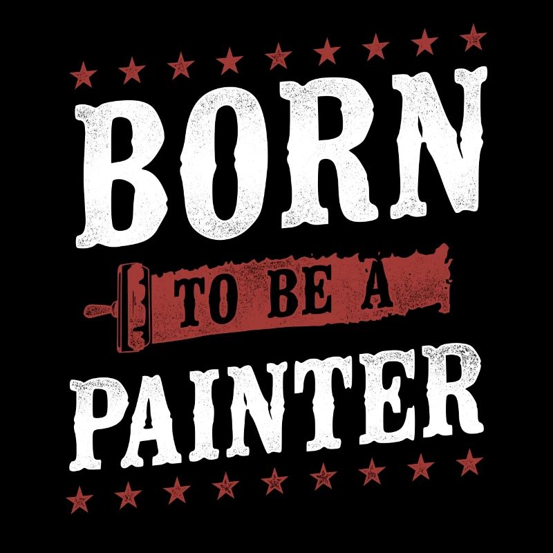 House Painter Decorator Born To Be