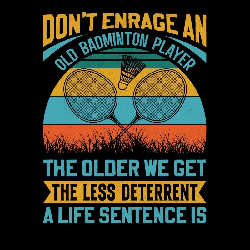 Alter Badminton Opa – Don't Enrage Them