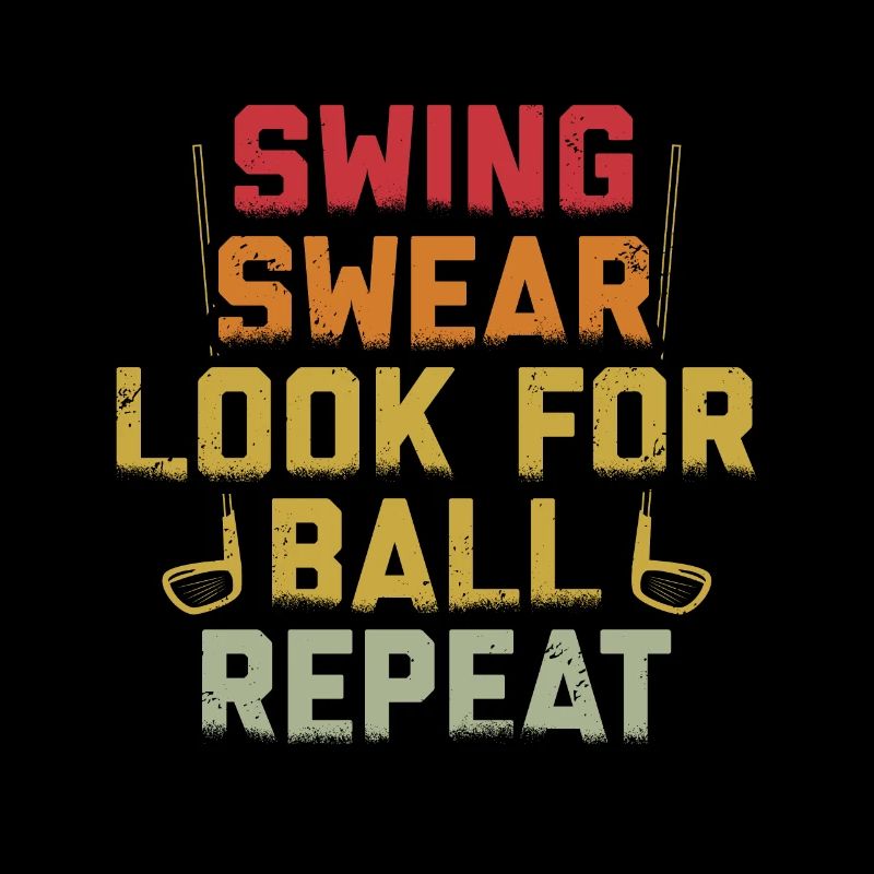 Swing Swear Look For Repeat Funny Golf Golfer