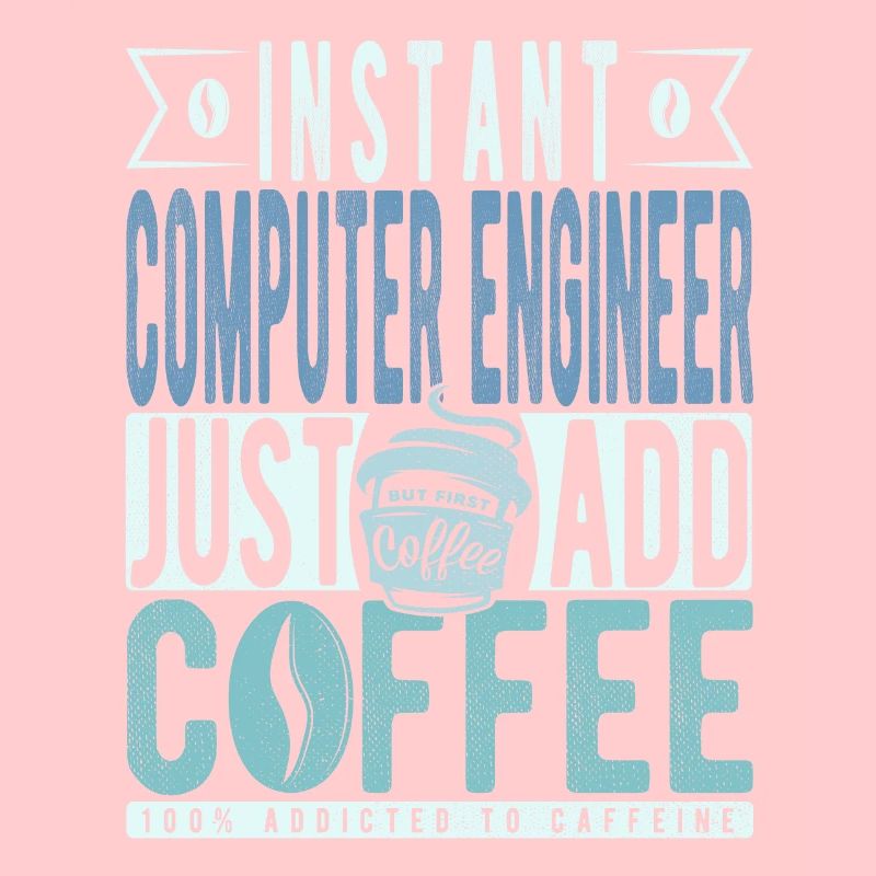 Instant Computer Engineer Fügen Sie einfach Kaffee hinzu