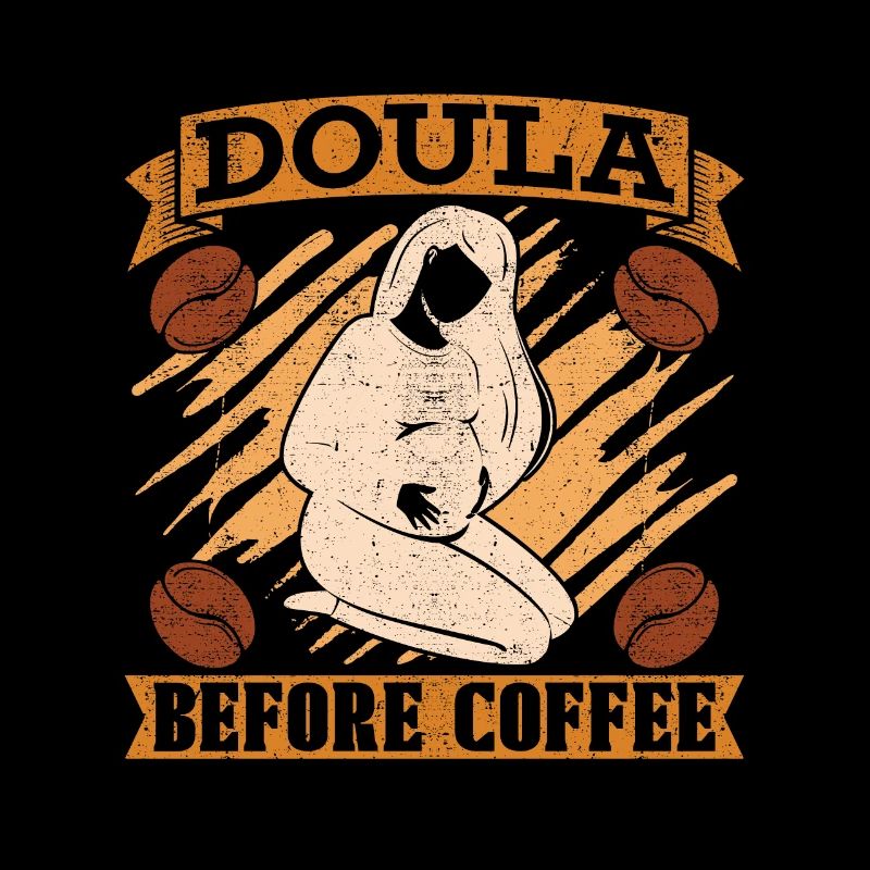 Doula Before Coffee Birth Helper Coffee Lover