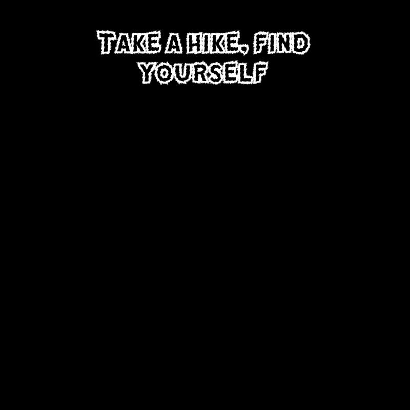 Hiking - Take A Hike, Find Yourself