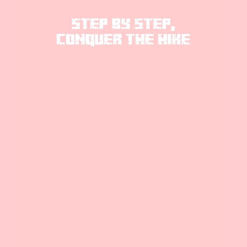 Hiking - Step by step, conquer the hike