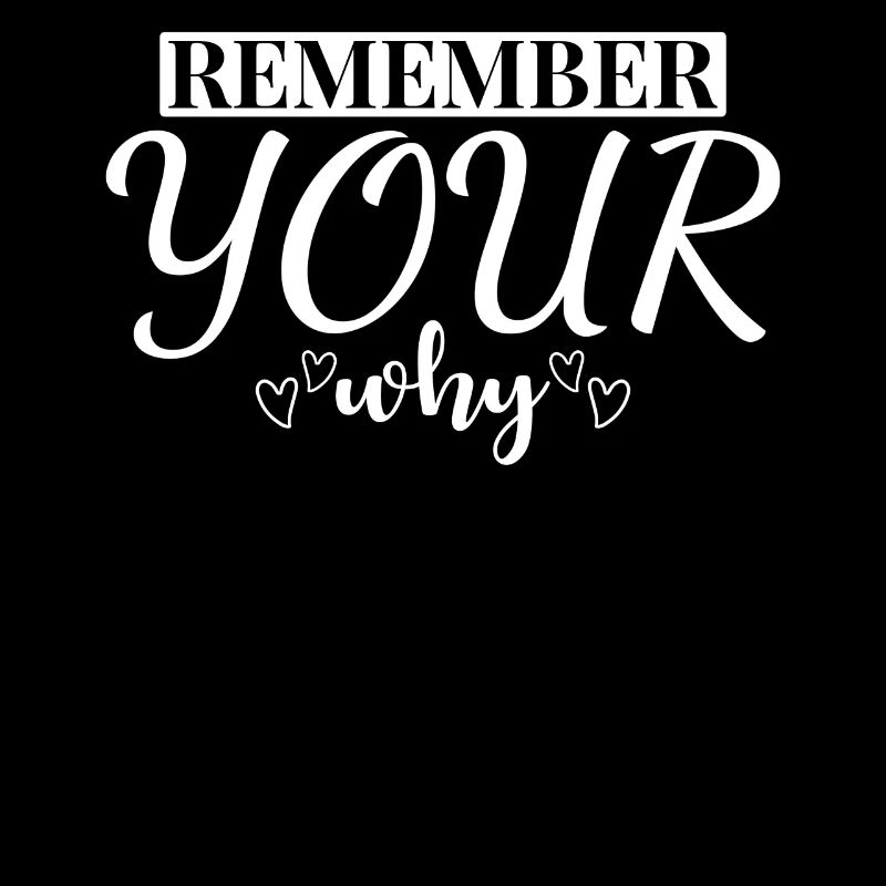 Remember Your Why - Motivational Quote
