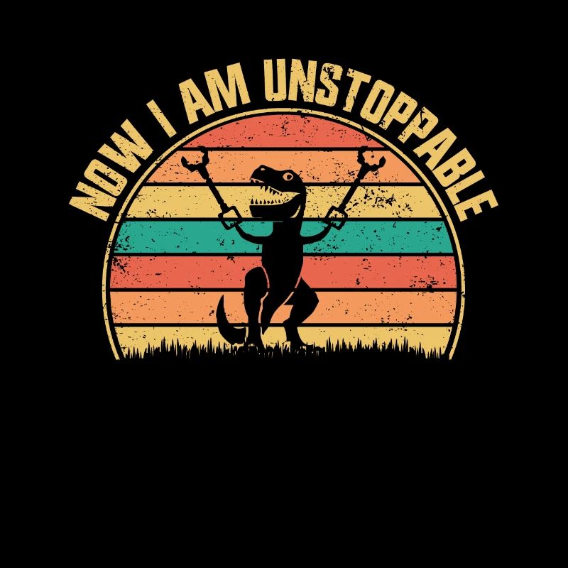 Retro Now I Am Unstoppable Funny T-Rex Dinosaur