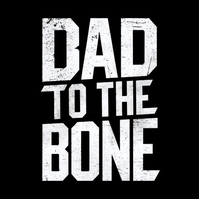 Dad To The Bone Einzigartiger Stil