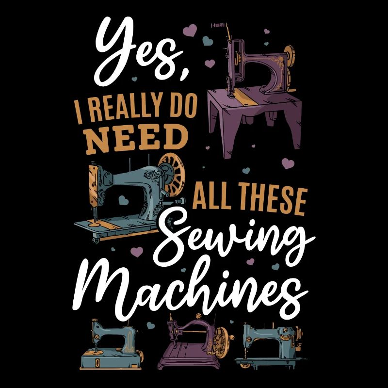 Yes I Really Do Need All These Sewing Machines