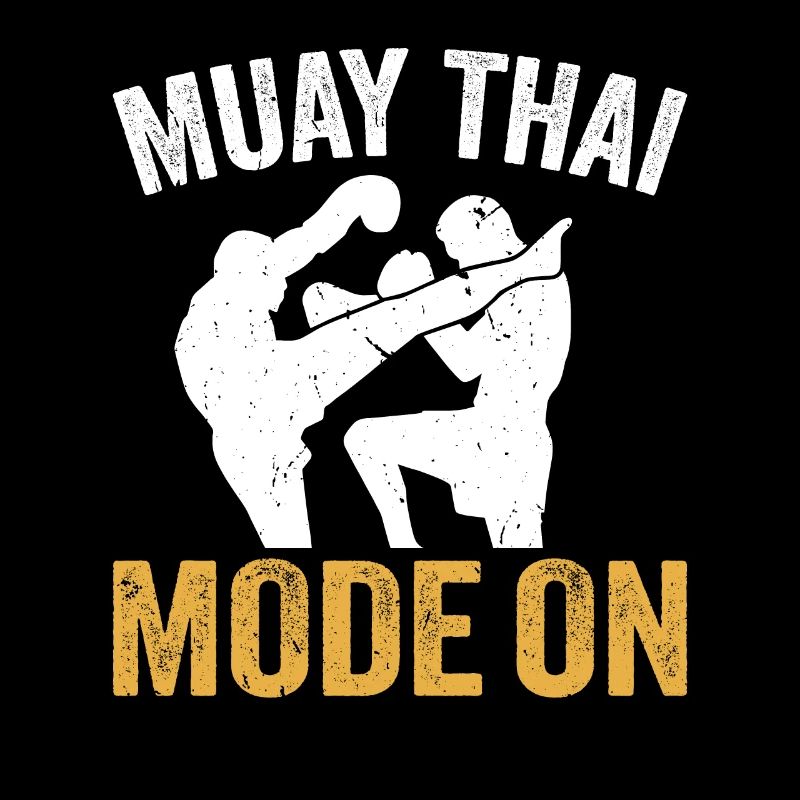 Muay Thai Mode On - Muay Thai Fighter Thai Boxing