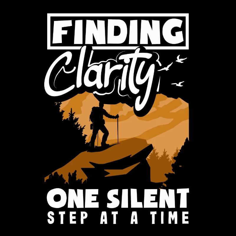 Finding Clarity One Silent Step at a Time Hiking