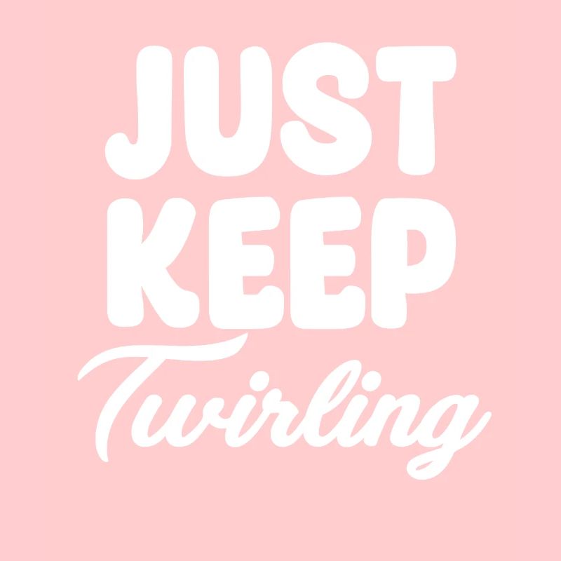 Just Keep Twirling Baton Marching Band