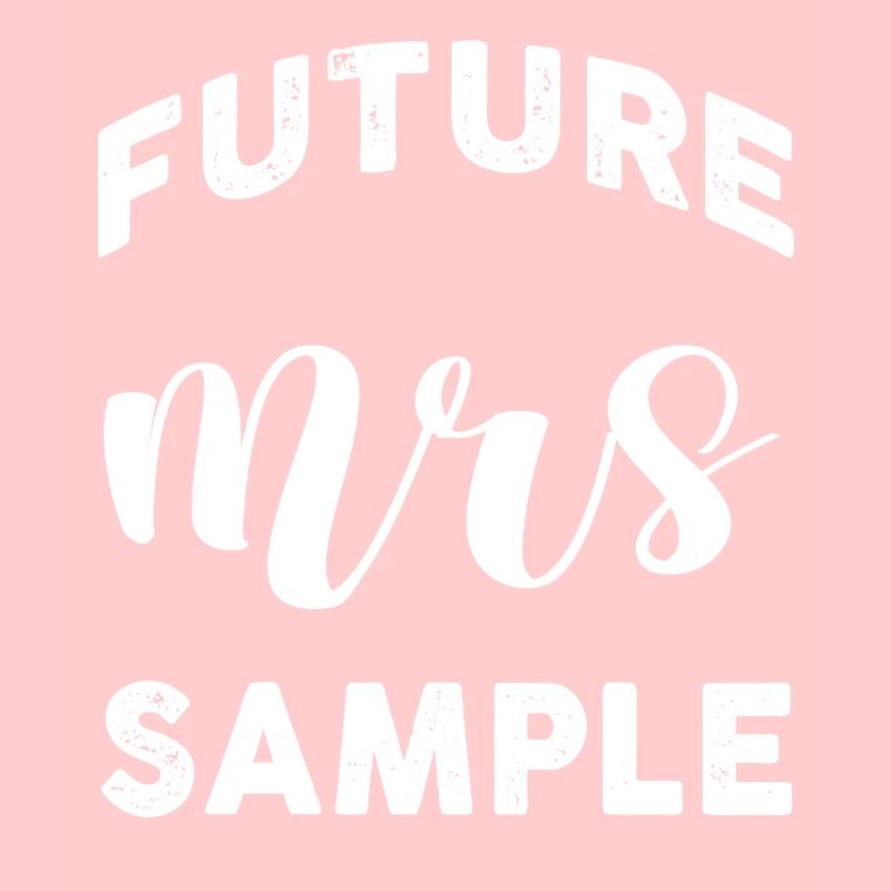 Future Mrs Sample Personalized Customized