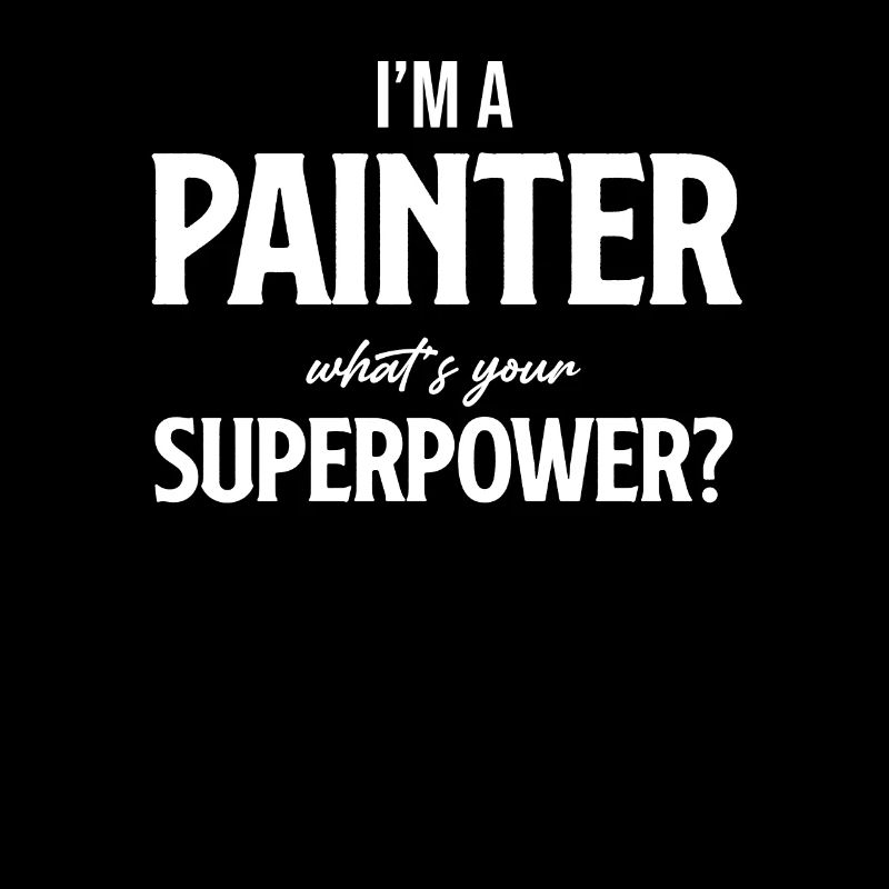 I am a painter. What is your superpower?