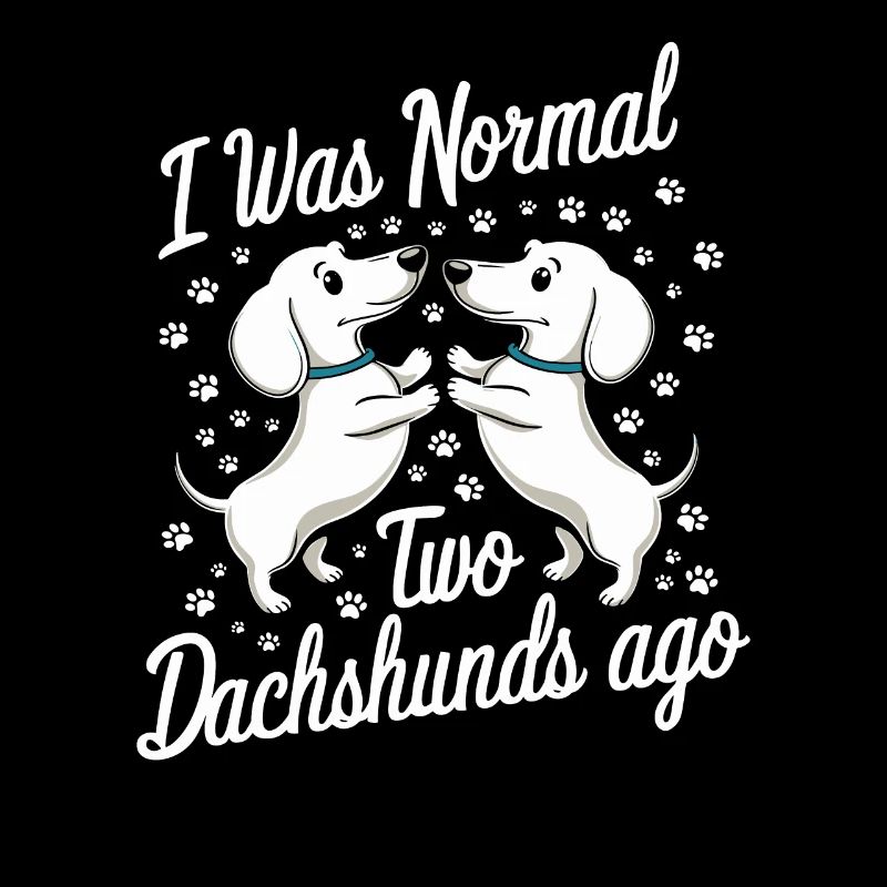 Ich War Normal Vor Zwei Dackeln
