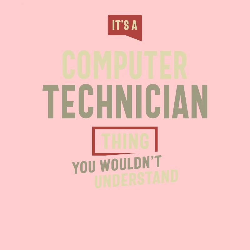 Computer Technician Thing You Wouldn't Understand