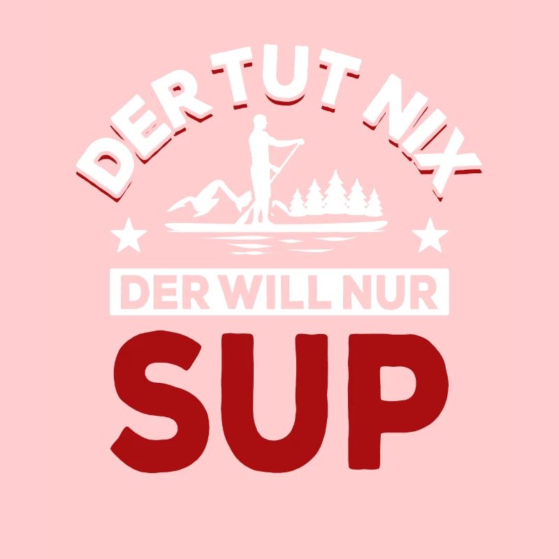 Der tut nix der will nur SUP - Spruch