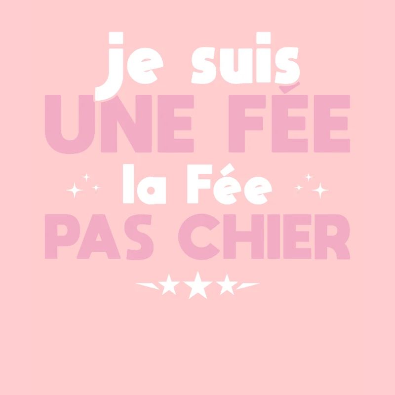 Je Suis Une Fée La Fée Pas Chier