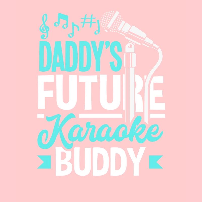 Daddy's Future Karaoke Buddy
