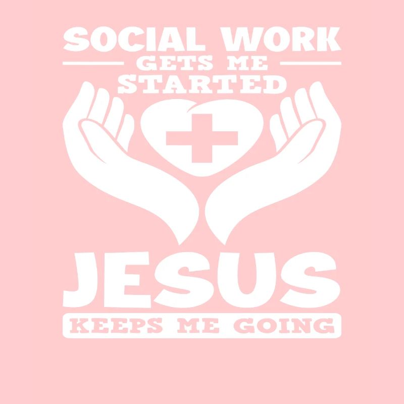 Social Work Jesus Keeps Me Going