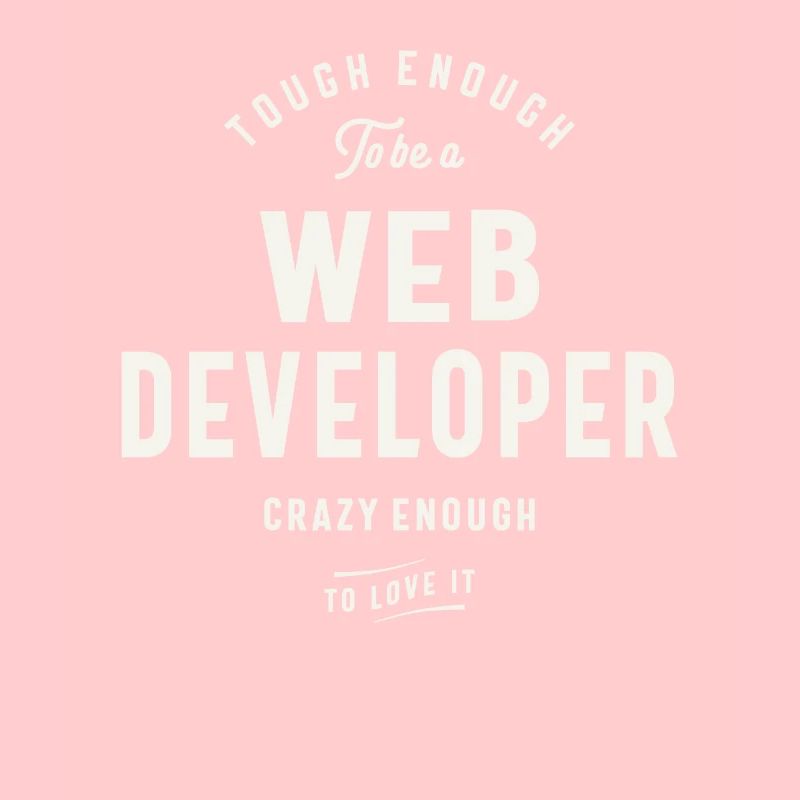 Tough Enough to Be a Web Developer
