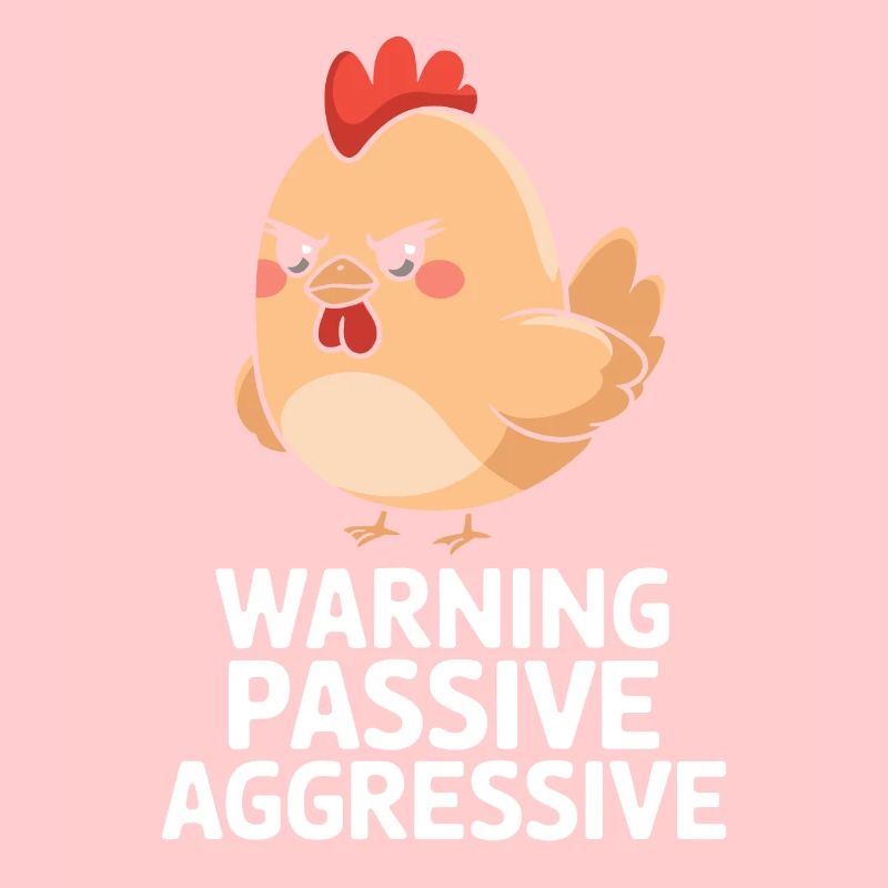 Caution Passive Aggressive Chicken Cartoon