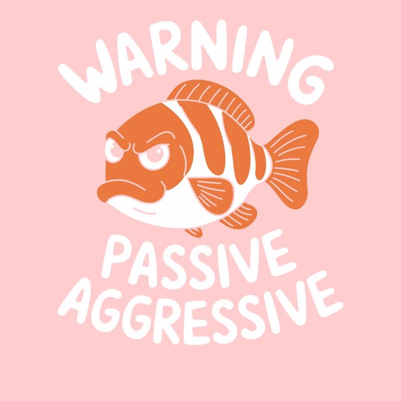 Avertissement Humeur de poisson passive agressive