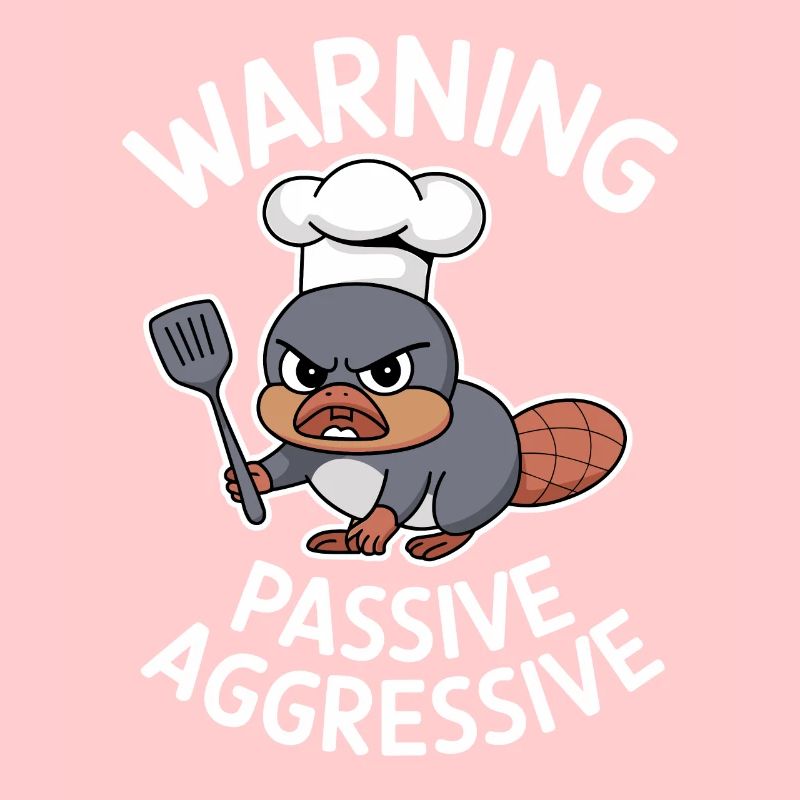Beware Passive Aggressive Cook