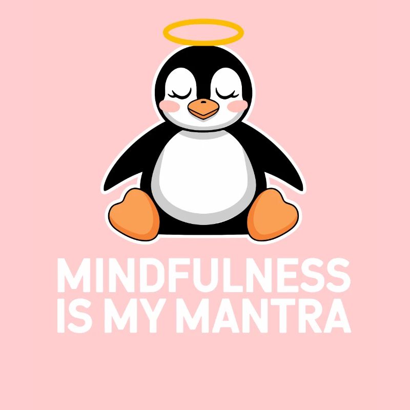 La pleine conscience est mon mantra Pingouin