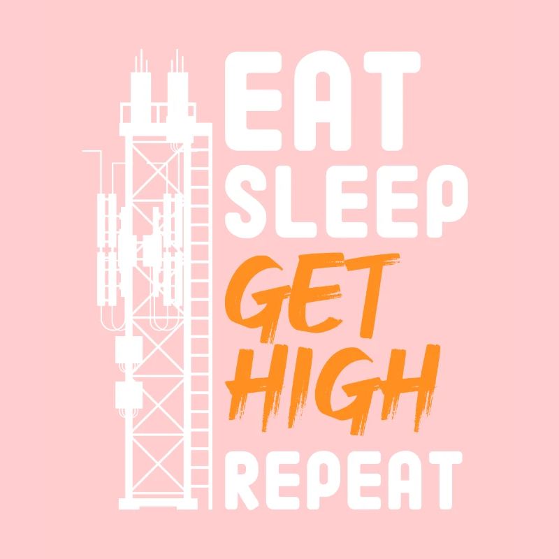 Eat Sleep Get High Repeat Tower Technician