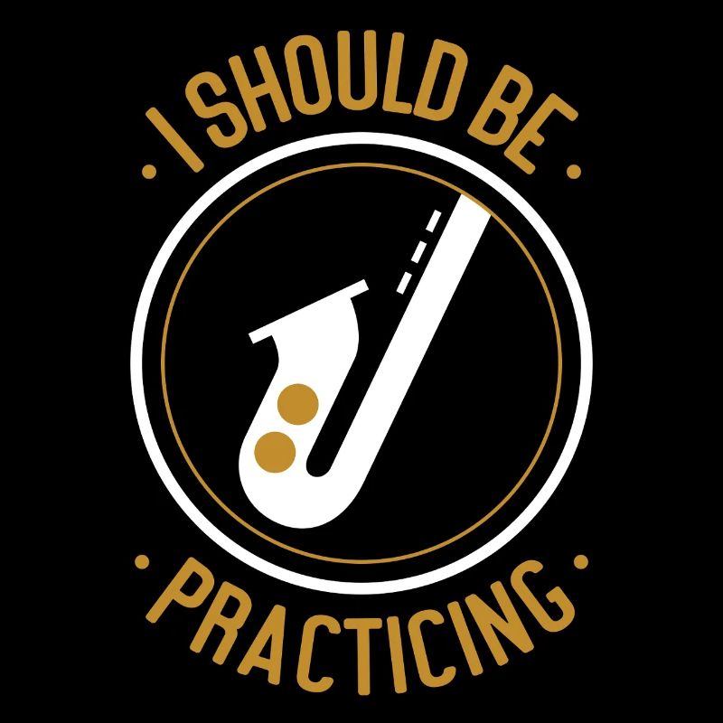 Saxophone I Should Be Practicing