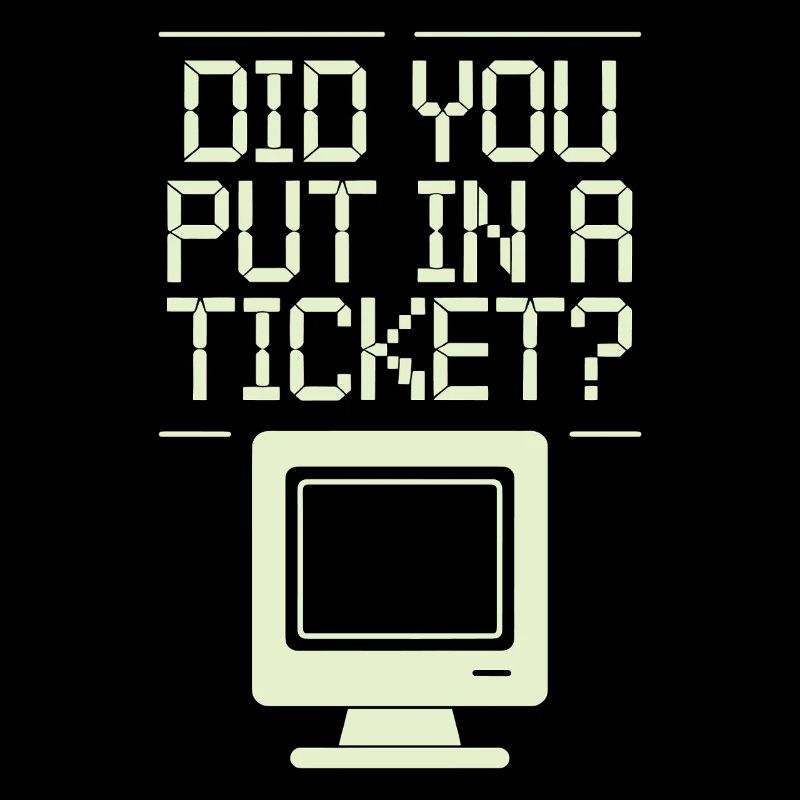 Did You Put In A Ticket? Sysadmin