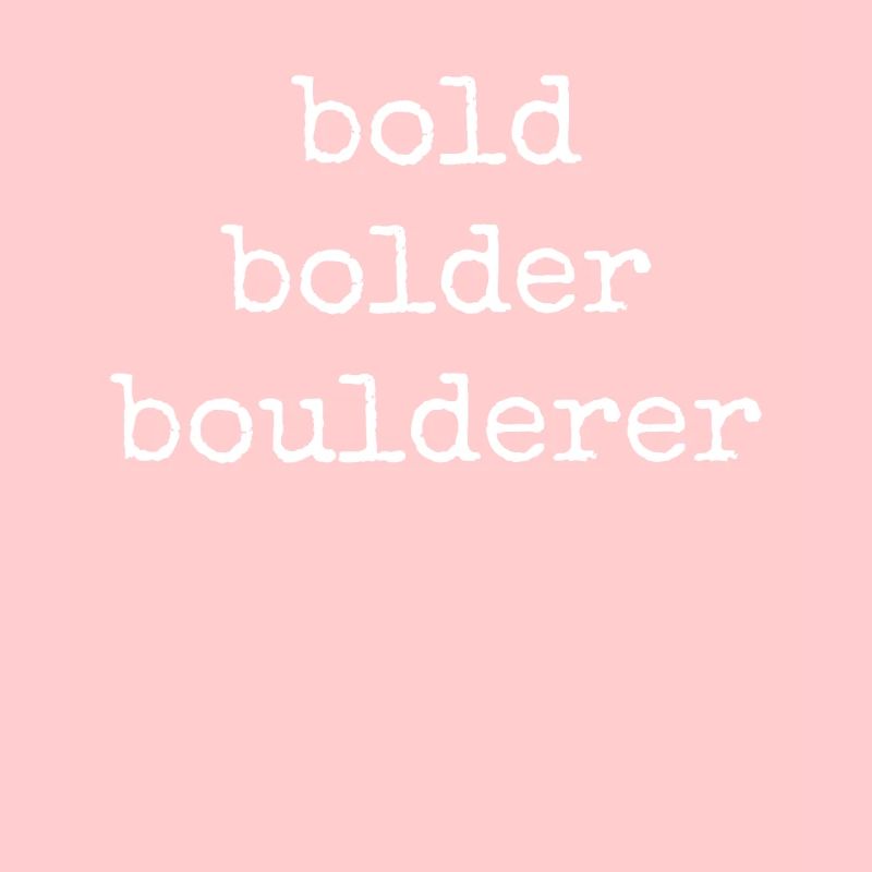 Bloc Bold Bolder Boulderer
