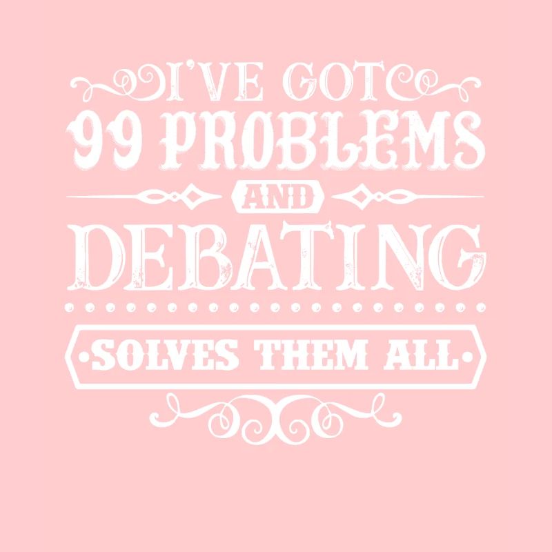 Debating Solves All Problems