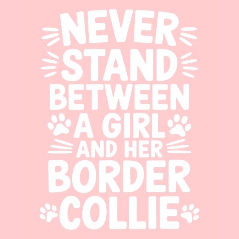 Border Collie Saying Funny Border Collie Gift