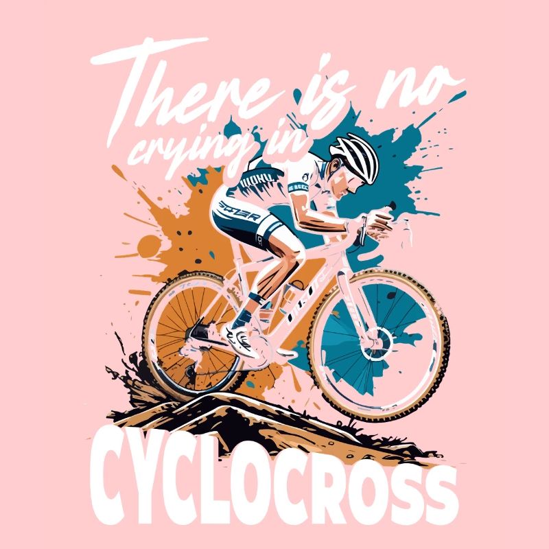 Cyclocross There Is No Crying In Cyclocross