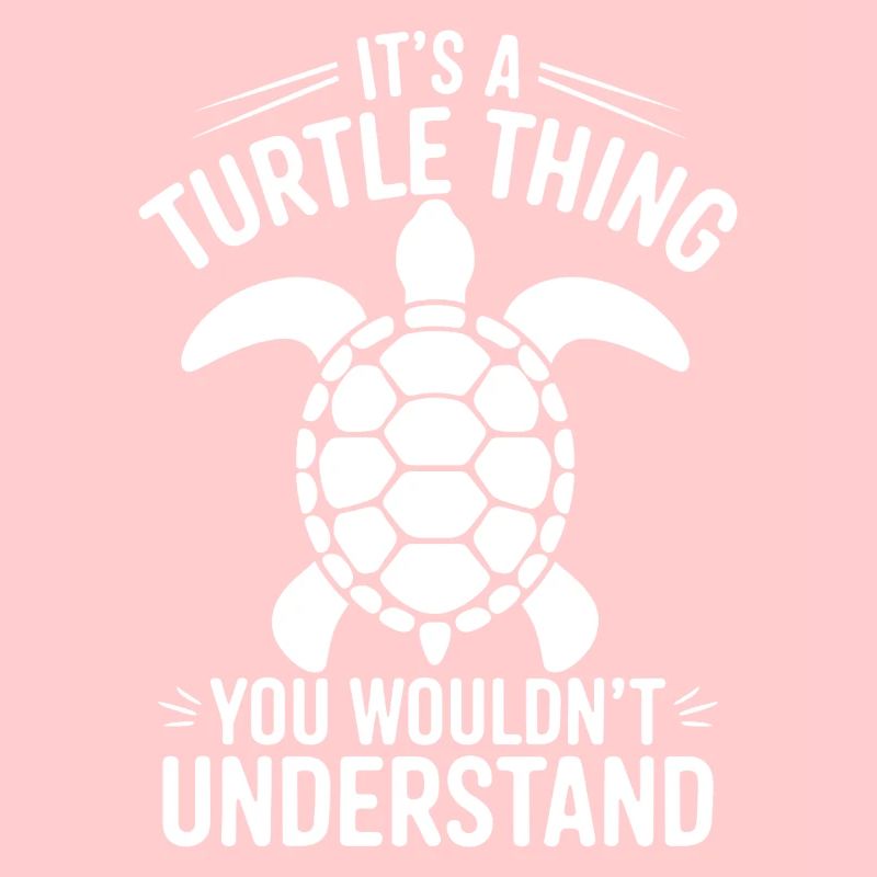 Turtle Saying Funny Turtles Gift