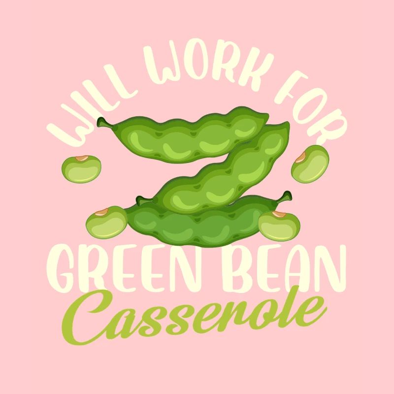 Will Work for Green Bean Casserole Design