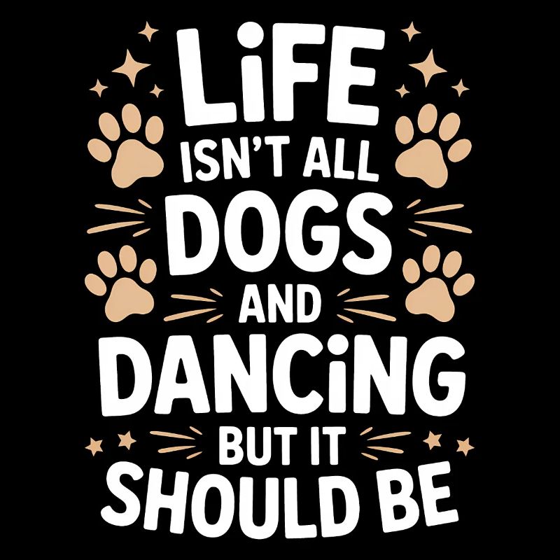 Dancing Saying Dog Dance Funny Dancing Gift