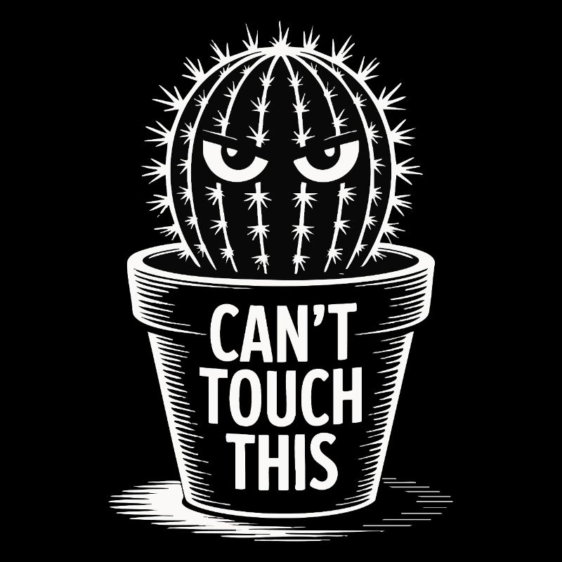 Can’t Touch This - Drôle de cactus avec dicton