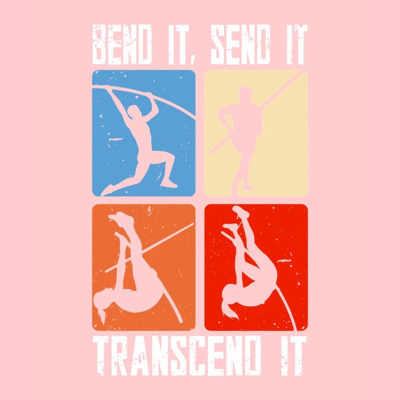Pole vault Bend it send it transcend it