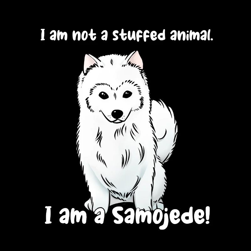 Ich bin kein Kuscheltier. Ich bin ein Samojede!