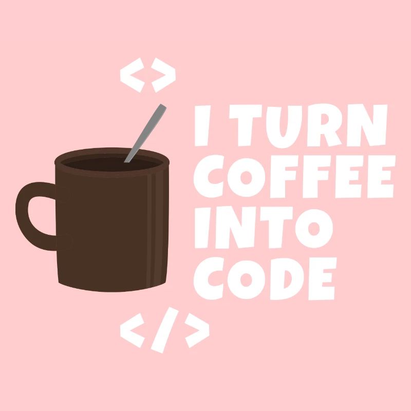 I turn coffee into code Programmierer Entwickler