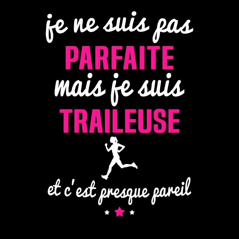 je ne suis pas parfaite mais je suis traileuse
