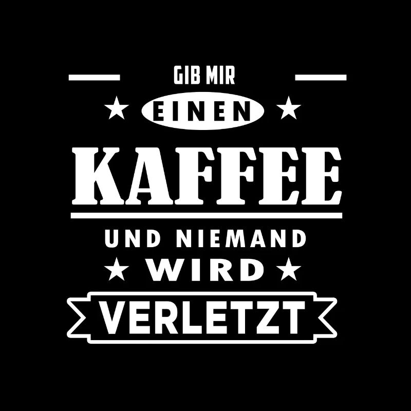 Gib mir Kaffee..