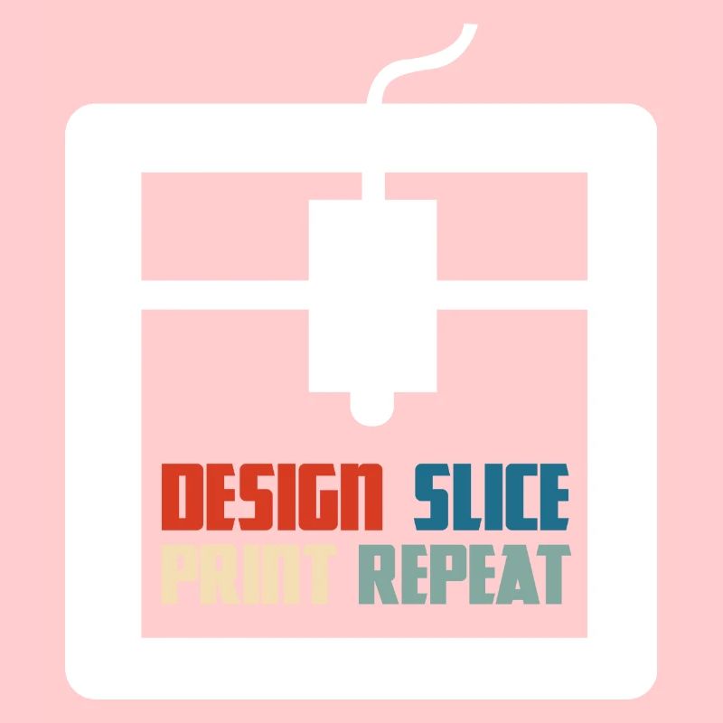 Design Slice Print Repeat - Impression 3D 3D amusante