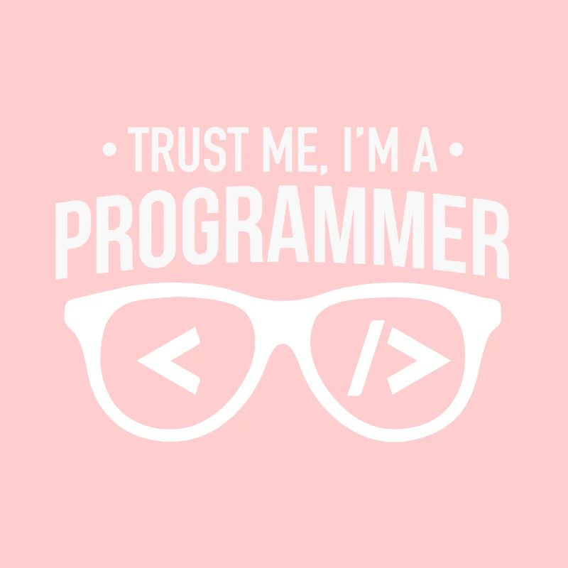 trust me i am a programmer
