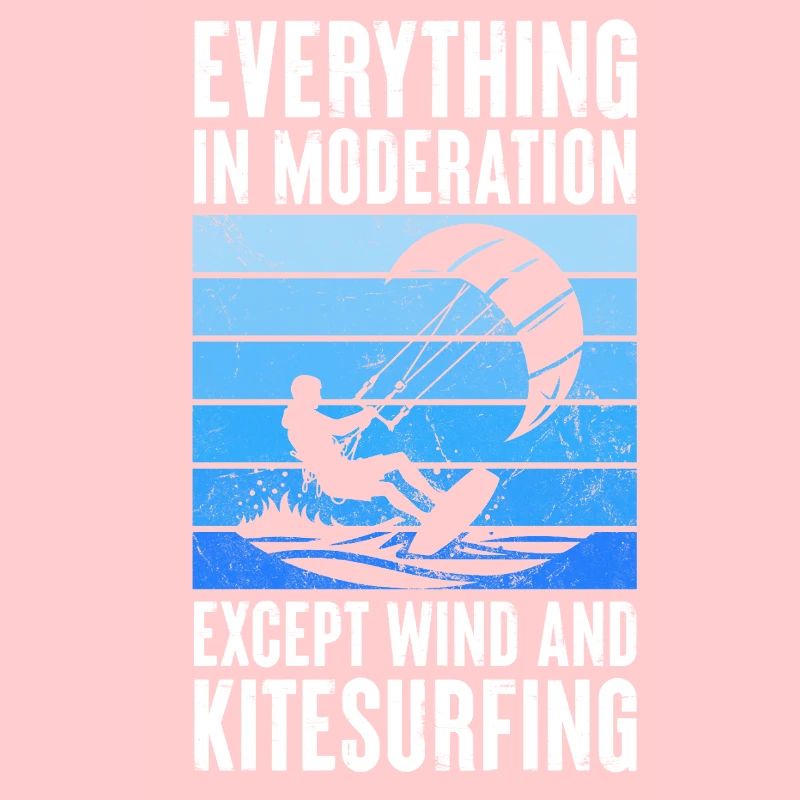 Everything In Moderation Except Wind And